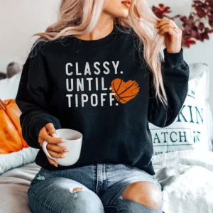 Basketball Mom Classy Until Tipoff Game Day Shirt