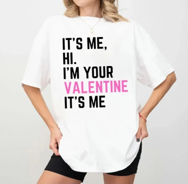 I'm Your Valentine Its Me Taylor Swift For Fan Shirt