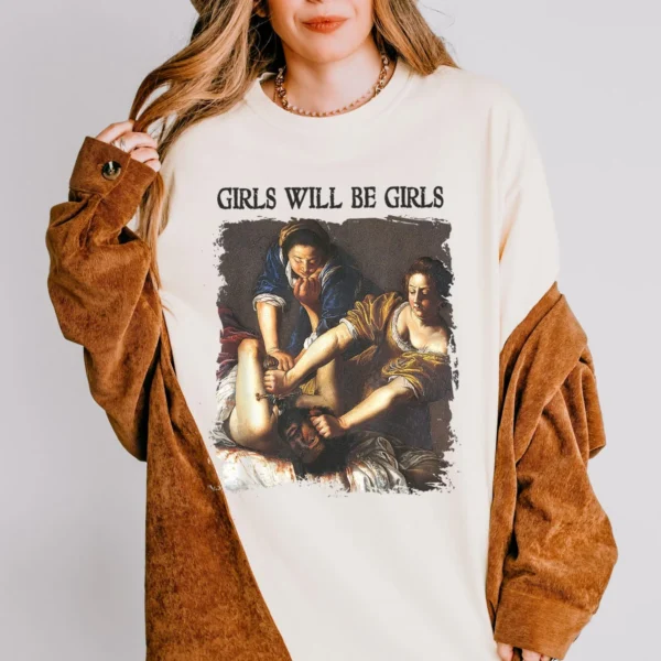 Girls Will Be Girls Funny Feminist Unisex Shirt - Image 2