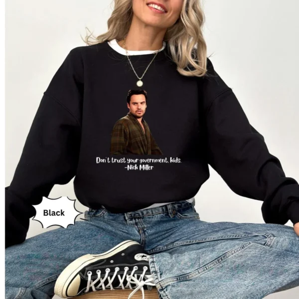 Nick Miller Don’t Trust Your Government Funny Unisex Shirt