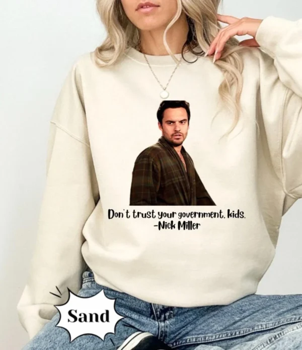 Nick Miller Don’t Trust Your Government Funny Unisex Shirt - Image 3