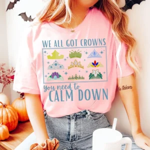 We All Got Crown Princess Inspired Shirt