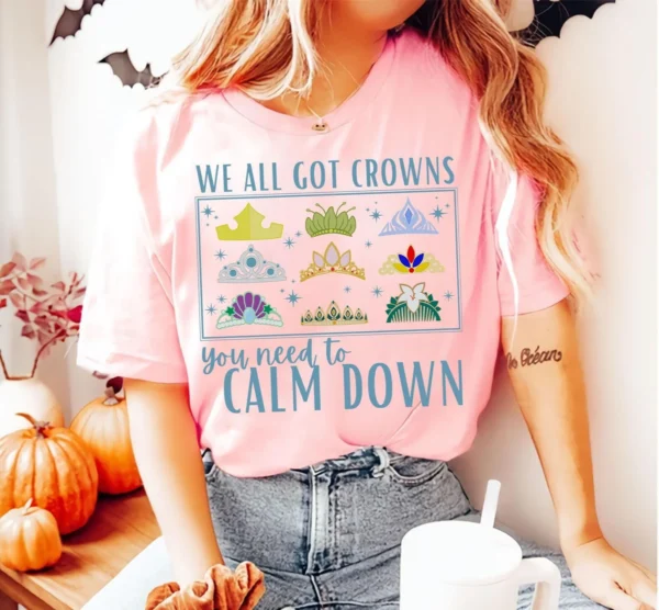 We All Got Crown Princess Inspired Shirt