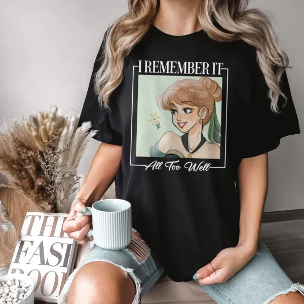Anna I Remember It All Too Well Princess Shirt