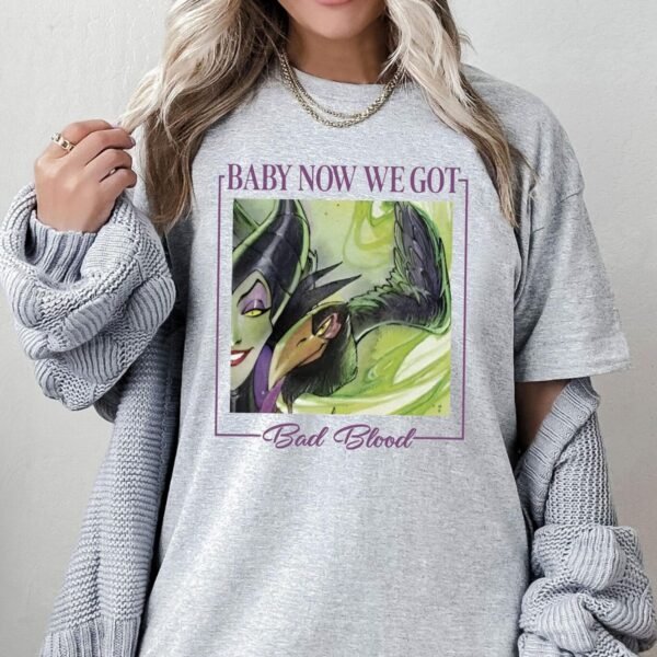 Baby Now We Got Bad Blood Shirt