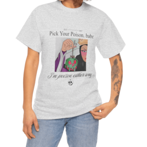 Pick Your Poison Babe Shirt