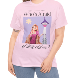 Who's Afraid Of Little Old Me Shirt