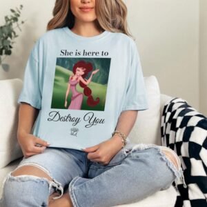 She Is Here To Destroy You Princess Inspired Shirt
