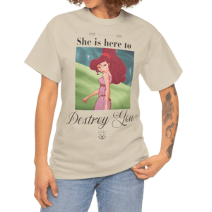 She Is Here To Destroy You Princess Inspired Shirt