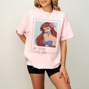 But Daddy I Love Him Princess Inspired Shirt