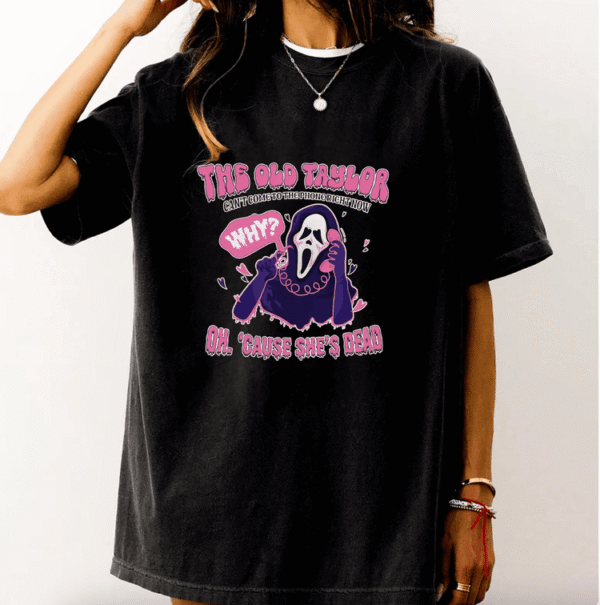 The Old Taylor Can't Come to the Phone Right Now Halloween Shirt