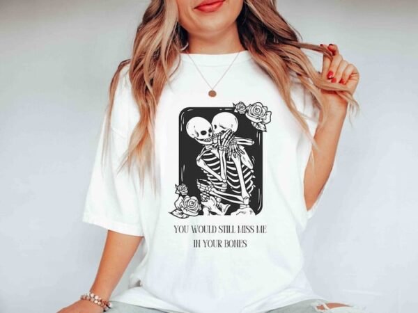 Miss Me In Your Bones Halloween Shirt