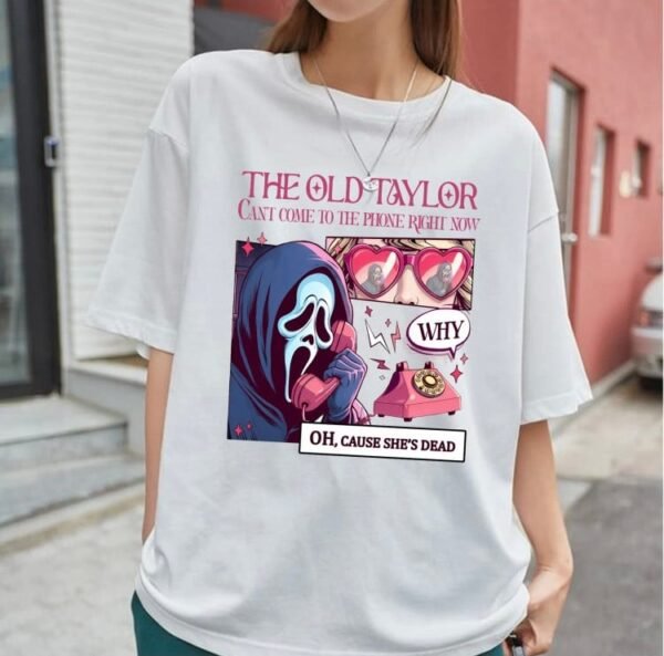 The Old Taylor Can't Come Halloween Shirt