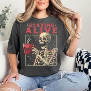 Staying Alive Coffee Skeleton Halloween Shirt